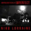 Niko Lorraine - Unapologetically Imperfect